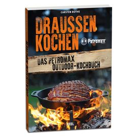 Draußen Kochen &ndash; Das Petromax Outdoor-Kochbuch 